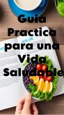 Guia Practica para una Vida Saludable (eBook, ePUB)