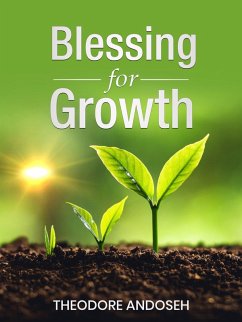 Blessing for Growth (Other Titles, #19) (eBook, ePUB) - Andoseh, Theodore