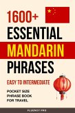 1600+ Essential Mandarin Phrases: Easy to Intermediate - Pocket Size Phrase Book for Travel (eBook, ePUB)