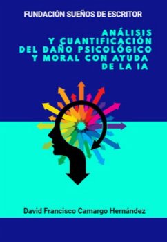 Análisis y cuantificación del daño psicológico y moral (eBook, ePUB) - Hernández, David Francisco Camargo
