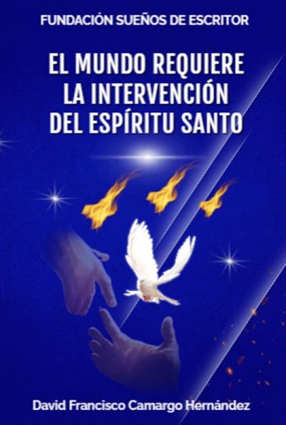 El mundo requiere la intervención del Espíritu Santo (eBook, ePUB) El mundo requiere la intervención del Espíritu Santo (eBook, ePUB)