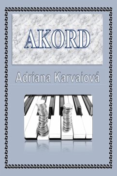 Akord (eBook, ePUB) - Karvaiová, Adriana