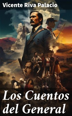 Los Cuentos del General (eBook, ePUB) - Palacio, Vicente Riva