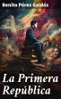 La Primera República (eBook, ePUB) - Bild 1