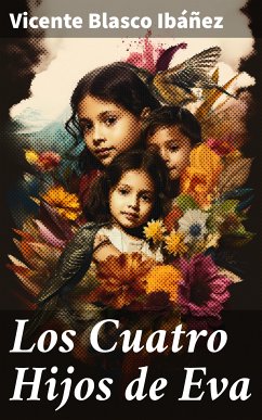 Los Cuatro Hijos de Eva (eBook, ePUB) - Blasco Ibáñez, Vicente