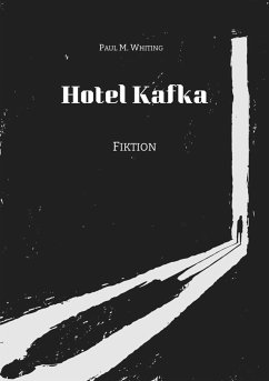 Hotel Kafka (eBook, ePUB) - Whiting, Paul M.