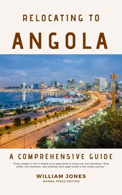 Relocating to Angola: A Comprehensive (eBook, ePUB) - Jones, William