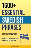 1600+ Essential Swedish Phrases: Easy to Intermediate Pocket Size Phrase Book for Travel (eBook, ePUB)