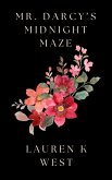 Mr. Darcy's Midnight Maze (eBook, ePUB) Mr. Darcy's Midnight Maze (eBook, ePUB)