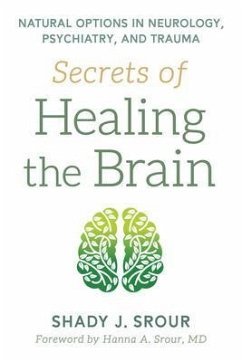 Secrets of Healing the Brain (eBook, ePUB) - Srour, Shady J.