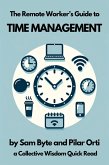 The Remote Worker's Guide to Time Management (Collective Wisdom Guides for Remote Workers, #1) (eBook, ePUB)