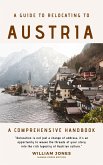 A Guide to Relocating to Austria: A Comprehensive Handbook (eBook, ePUB)