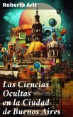 Las Ciencias Ocultas en la Ciudad de Buenos Aires (eBook, ePUB)