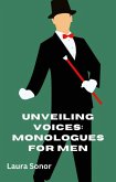 Unveiling Voices: Monologues for Men (eBook, ePUB)