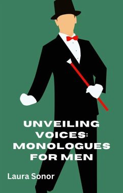 Unveiling Voices: Monologues for Men (eBook, ePUB) - Sonor, Laura