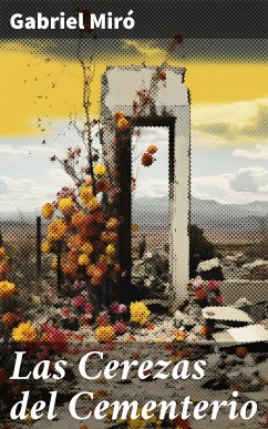 Las Cerezas del Cementerio (eBook, ePUB) - Miro, Gabriel