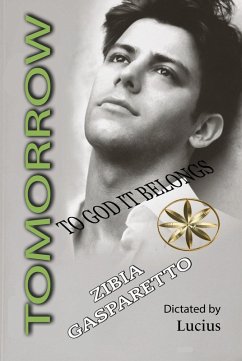 Cover Tomorrow to God it Belongs (Zibia Gasparetto & Lucius) (eBook, ePUB)