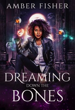 Dreaming Down the Bones (Rest in Power Necromancy, #2) (eBook, ePUB) - Fisher, Amber