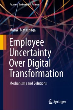 Employee Uncertainty Over Digital Transformation (eBook, PDF) - Matsunaga, Masaki