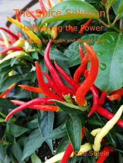 The Spice Solution- Harnessing the Power of Spices for Health and Weight Loss (eBook, ePUB) - Steele, Kloe