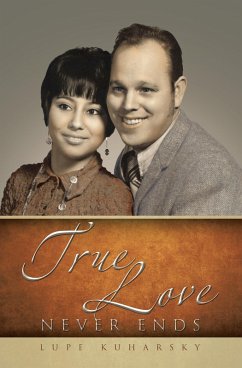 True Love Never Ends (eBook, ePUB) - Kuharsky, Lupe