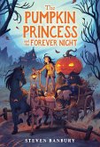 The Pumpkin Princess and the Forever Night (eBook, ePUB)