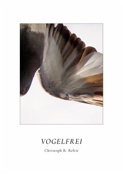Vogelfrei (eBook, ePUB) - Reltir, Christoph R.
