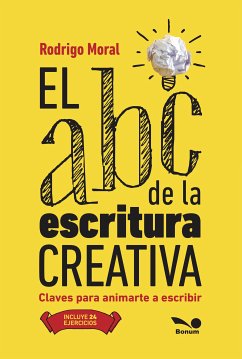 El abc de la escritura creativa (eBook, PDF) - Moral, Rodrigo