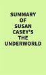 Summary of Susan Casey's The Underworld... - Bild 1