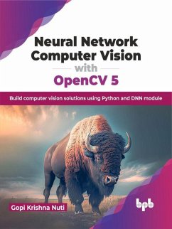 Cover Neural Network Computer Vision with OpenCV 5: Build computer vision solutions using Python and DNN module (eBook, ePUB)