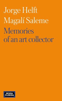 Memories of an art collector (eBook, ePUB) - Helft, Jorge; Saleme, Magalí