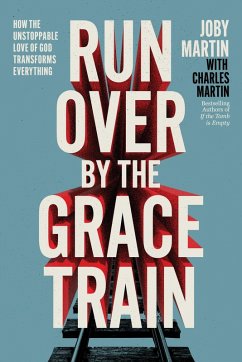 Run Over By the Grace Train (eBook, ePUB) - Martin, Joby