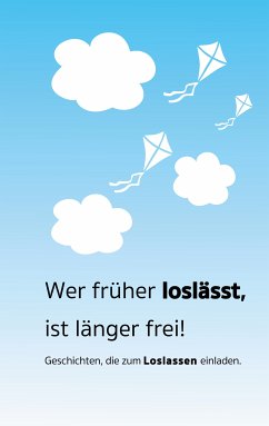 Wer früher loslässt, ist länger frei (eBook, ePUB)