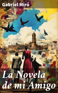 La Novela de mi Amigo (eBook, ePUB) - Miro, Gabriel