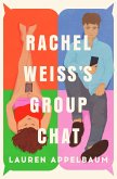 Rachel Weiss's Group Chat (eBook, ePUB) Rachel Weiss's Group Chat (eBook, ePUB)