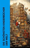 Die schönsten Kinderbücher der Welt (eBook, ePUB)