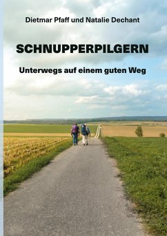 Schnupperpilgern (eBook, ePUB) - Pfaff, Dietmar; Dechant, Natalie