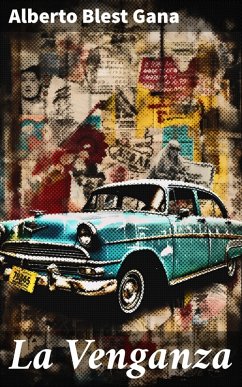 La Venganza (eBook, ePUB) - Gana, Alberto Blest