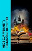 Wege zur Weisheit: Grundzüge der Ethik (eBook, ePUB)