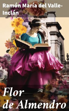 Flor de Almendro (eBook, ePUB) - Valle-Inclán, Ramón María del