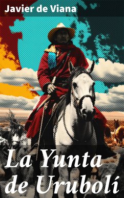 La Yunta de Urubolí (eBook, ePUB) - Viana, Javier de