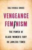 Vengeance Feminism (eBook, ePUB)