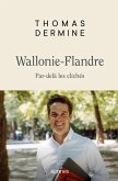 Wallonie- Flandre - Par-delà les clichés (eBook, ePUB) Wallonie- Flandre - Par-delà les clichés (eBook, ePUB)