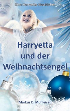 Harryetta und der Weihnachtsengel (eBook, ePUB) - Mühleisen, Markus D.