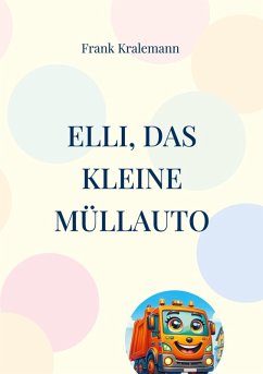 Elli, das kleine Müllauto (eBook, ePUB) - Kralemann, Frank