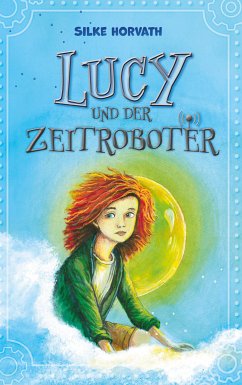 Lucy und der Zeitroboter (eBook, ePUB) - Horvath, Silke