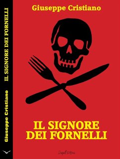 Il Signore Dei Fornelli (eBook, ePUB) - Cristiano, Giuseppe