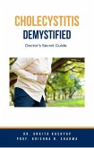 Cholecystitis Demystified: Doctor's Secret Guide (eBook, ePUB)