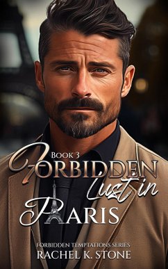 Forbidden Lust in Paris (Forbidden Tempatations, #3) (eBook, ePUB) - Stone, Rachel K