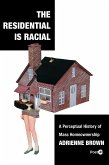 The Residential Is Racial (eBook, PDF)